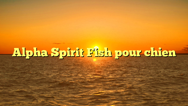 Alpha Spirit Fish pour chien