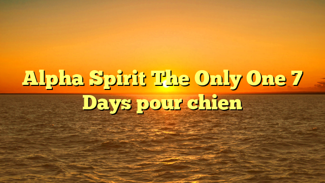 Alpha Spirit The Only One 7 Days pour chien